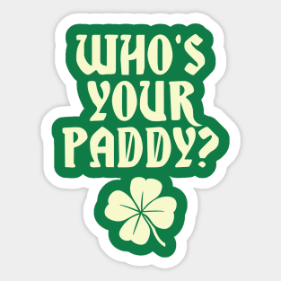 Who's Your Paddy? Sticker